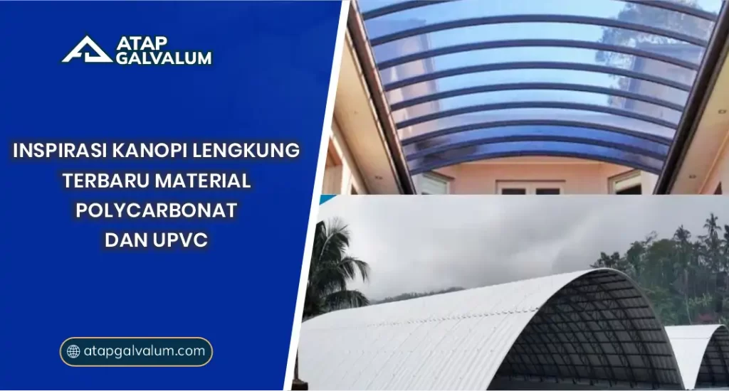 Inspirasi Kanopi Lengkung Terbaru Material Polycarbonate dan uPVC