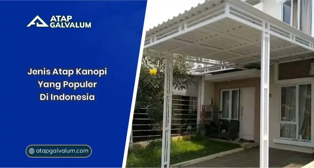 Jenis Atap Kanopi yang Populer Di Indonesia