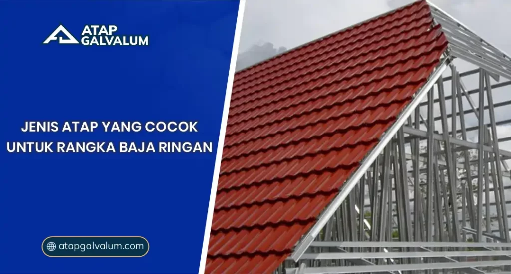 Jenis Atap Rangka Baja Ringan