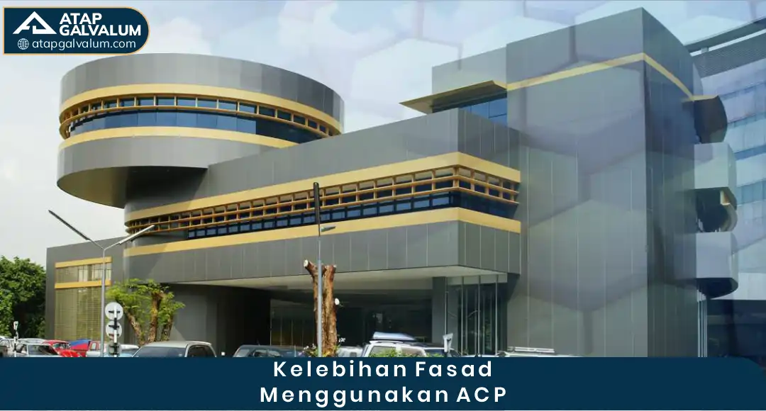 Kelebihan Fasad Menggunakan ACP