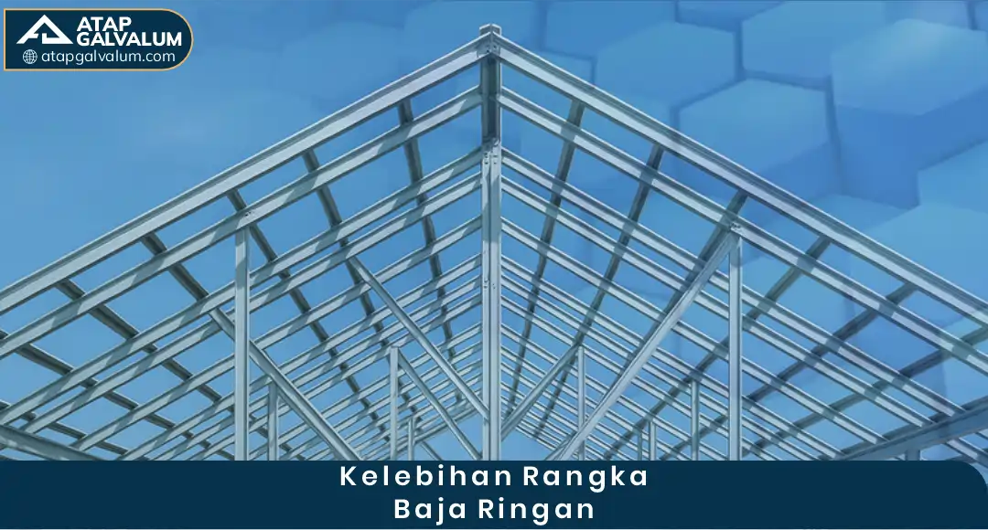 Kelebihan Rangka Baja Ringan