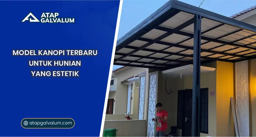 Model Kanopi Terbaru untuk Hunian yang Estetik