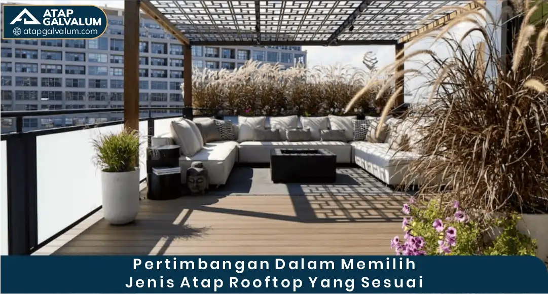 Pertimbangan Dalam Memilih Jenis Atap Rooftop yang Sesuai