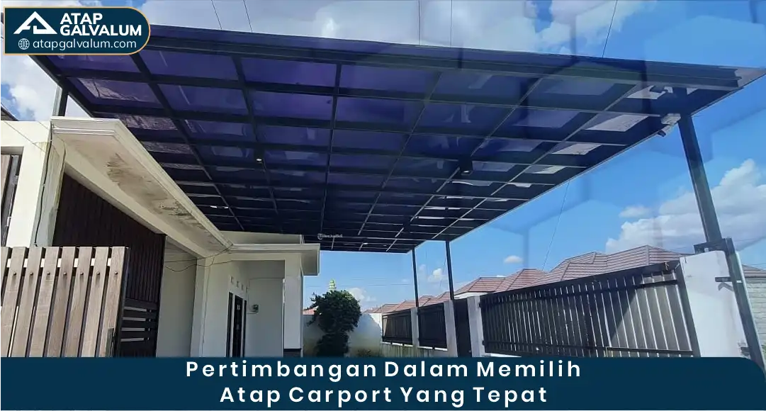 Pertimbangan dalam Memilih Atap Carport yang Tepat