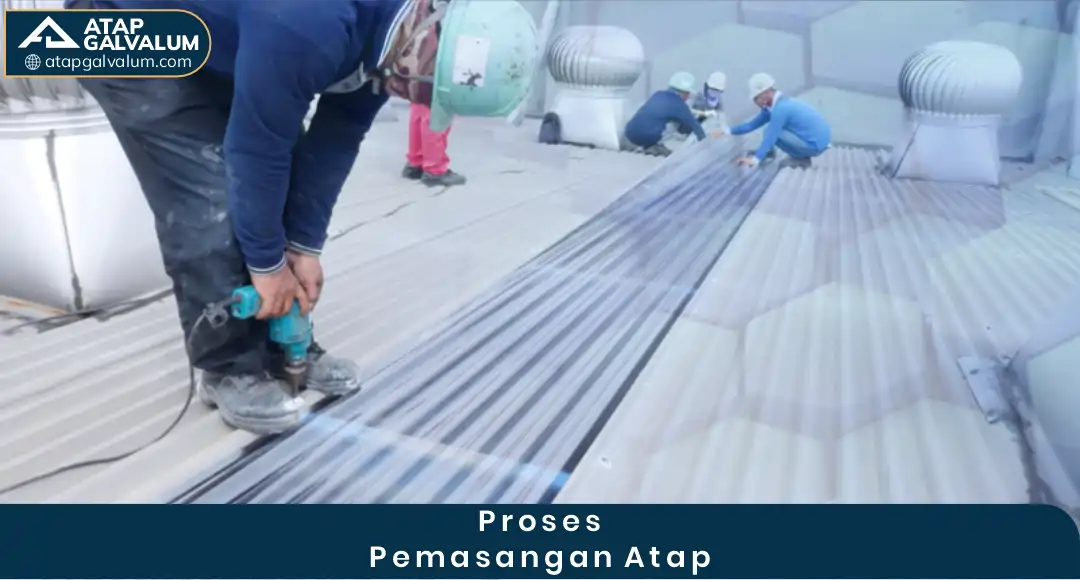 Proses Pemasangan Atap