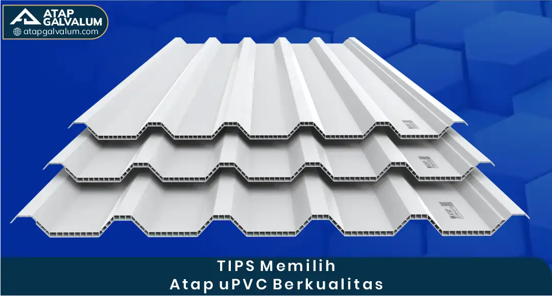 Tips Memilih Atap uPVC Berkualitas