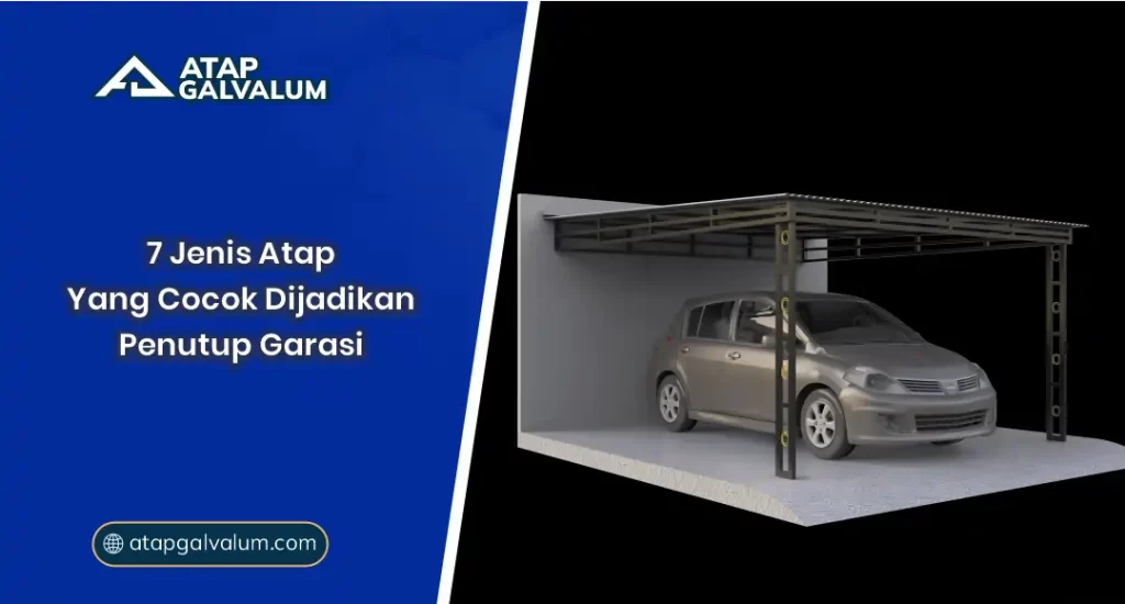 7 Jenis Atap yang Cocok untuk Dijadikan Penutup Garasi