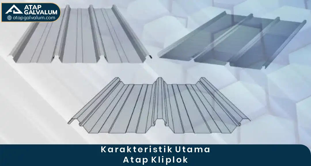 Karakteristik Utama Atap Kliplok