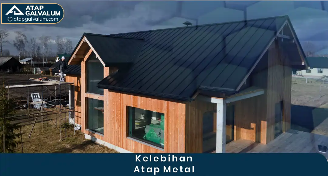 Kelebihan Atap Metal