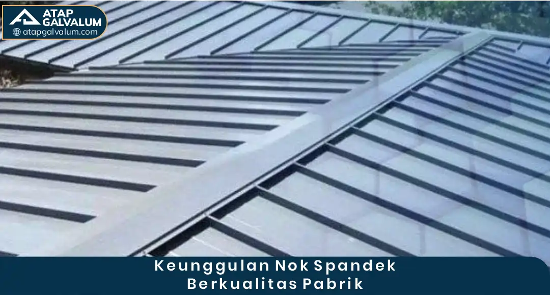 Keunggulan Nok Spandek Berkualitas Pabrik