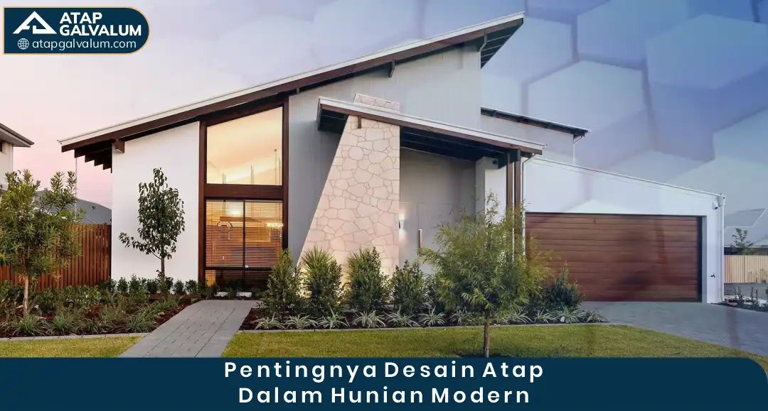 Pentingnya Desain Atap dalam Hunian Modern