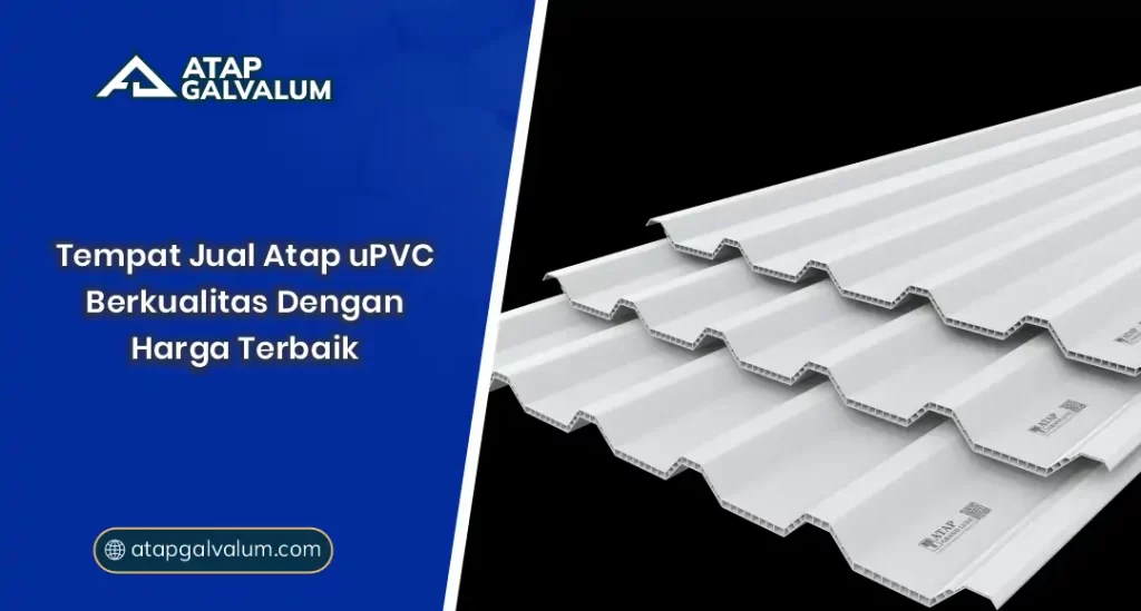 Tempat Jual Atap UPVC Berkualitas dengan Harga Terbaik