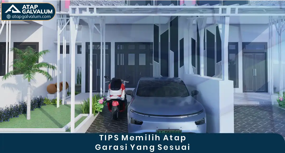 Tips Memilih Atap Garasi yang Sesuai