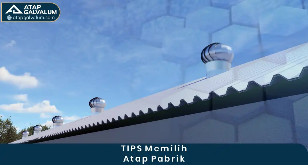 Tips Memilih Atap Pabrik