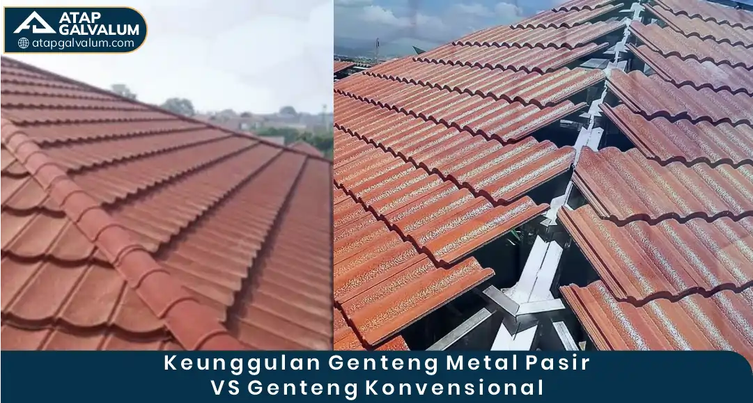 2. Keunggulan Genteng Metal Pasir Vs. Genteng Konvensional