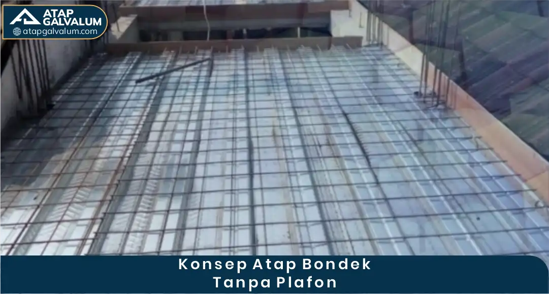 2. Konsep Atap Bondek Tanpa Plafon