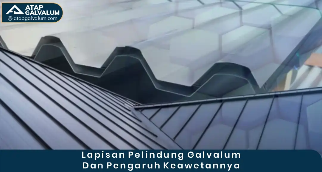 2. Lapisan Pelindung Galvalum dan Pengaruhnya Keawetannya