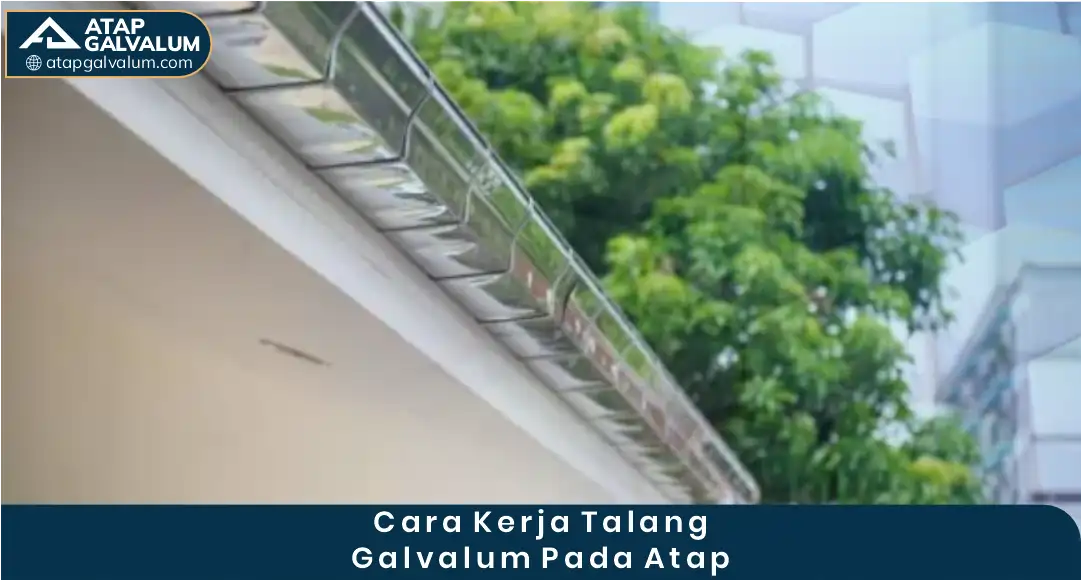 3. Cara Pasang Talang Galvalum Atap yang Benar