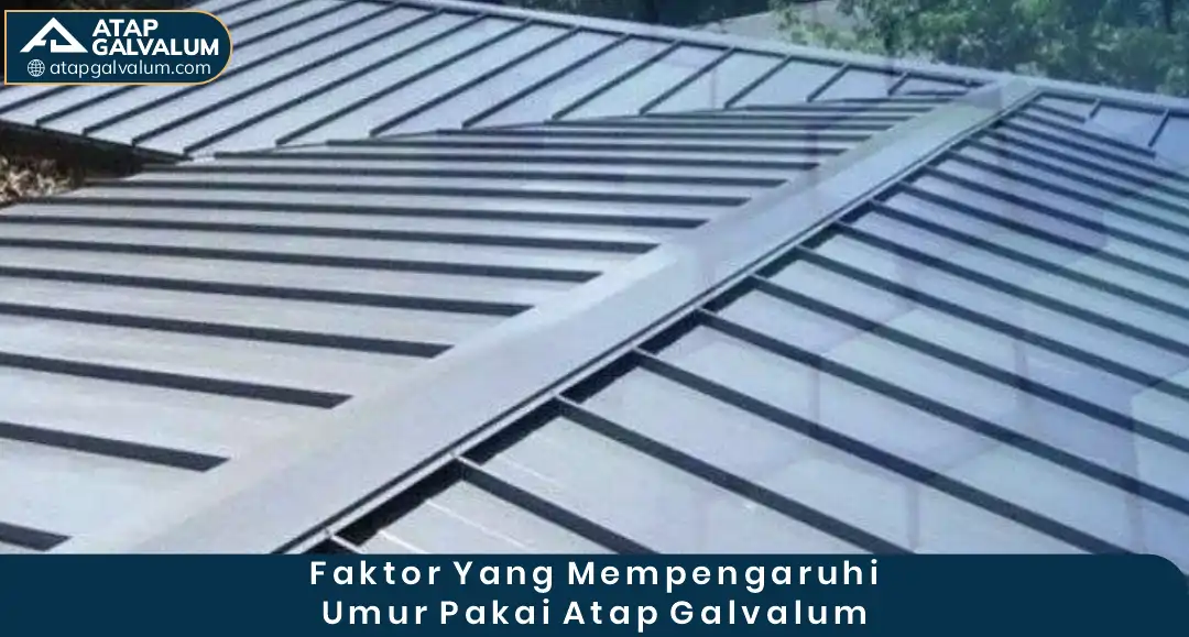 3. Faktor yang Mempengaruhi Umur Pakai Atap Galvalum