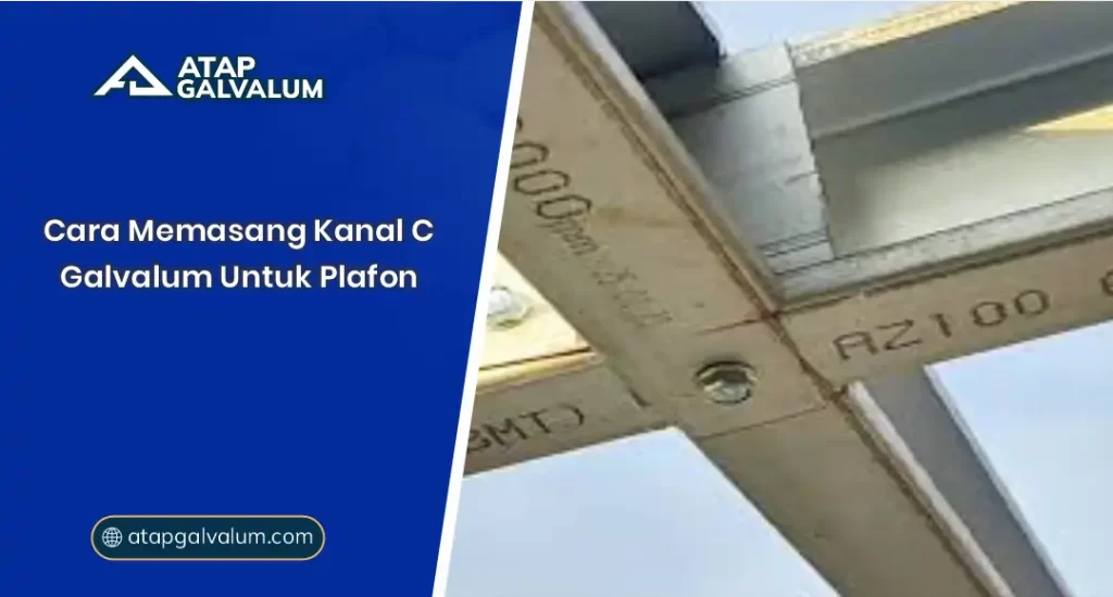 Cara Memasang Kanal C Galvalum untuk Plafon