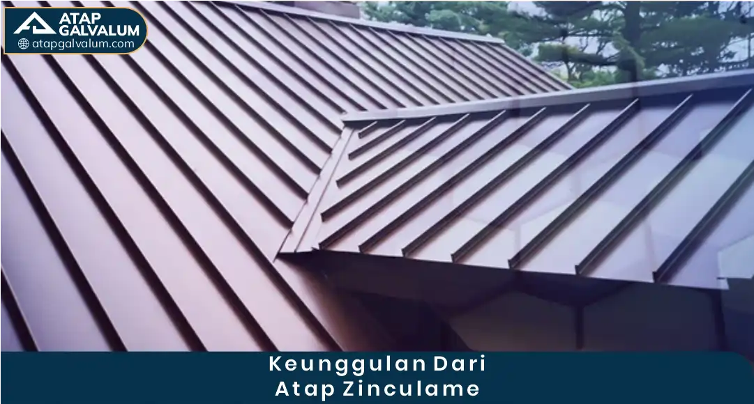 Keunggulan dari Atap Zincalume