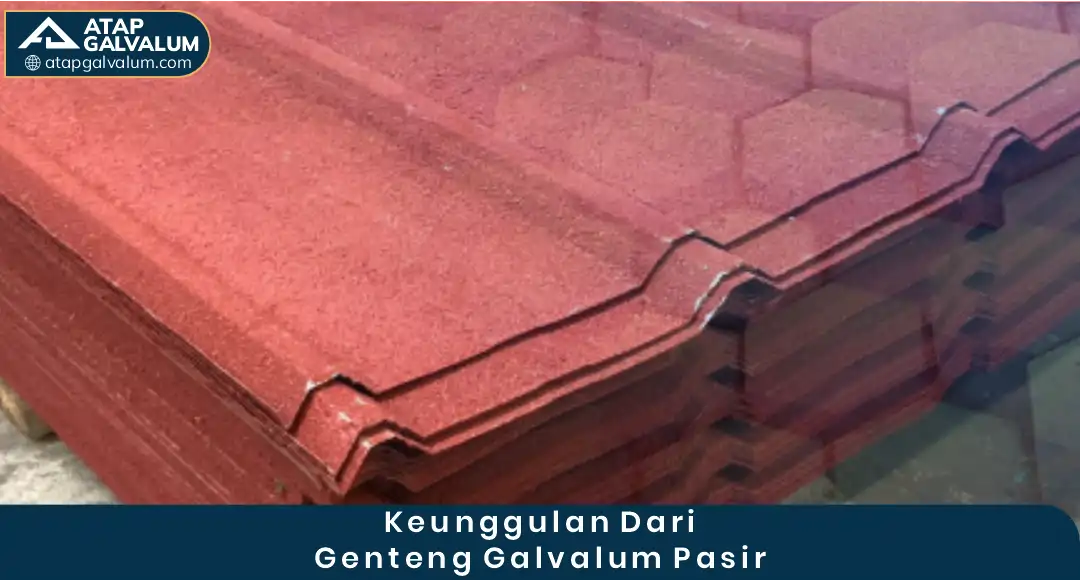 Keunggulan dari Genteng Galvalum Pasir