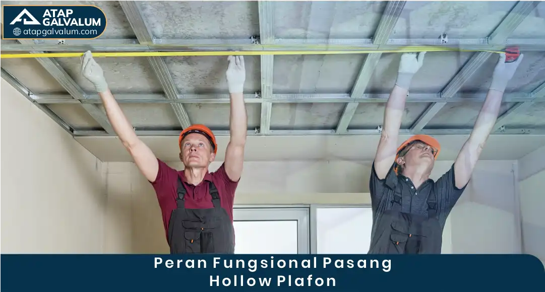 Peran Fungsional Pasang Hollow Plafon