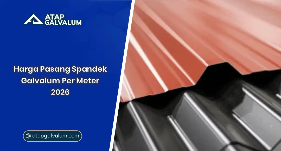 01 Harga Pasang Spandek Galvalum Per Meter 2026