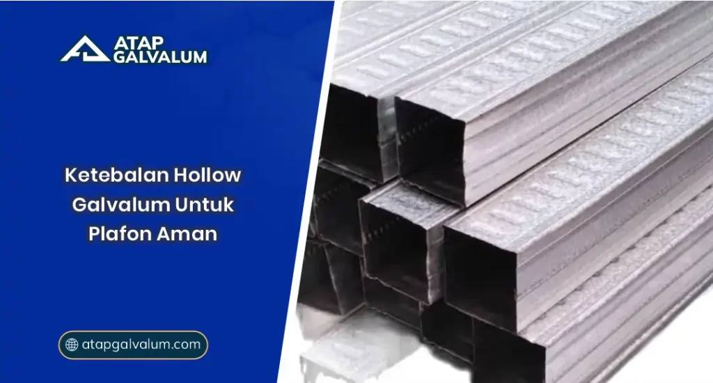 01 Ketebalan Hollow Galvalum Untuk Plafon Aman