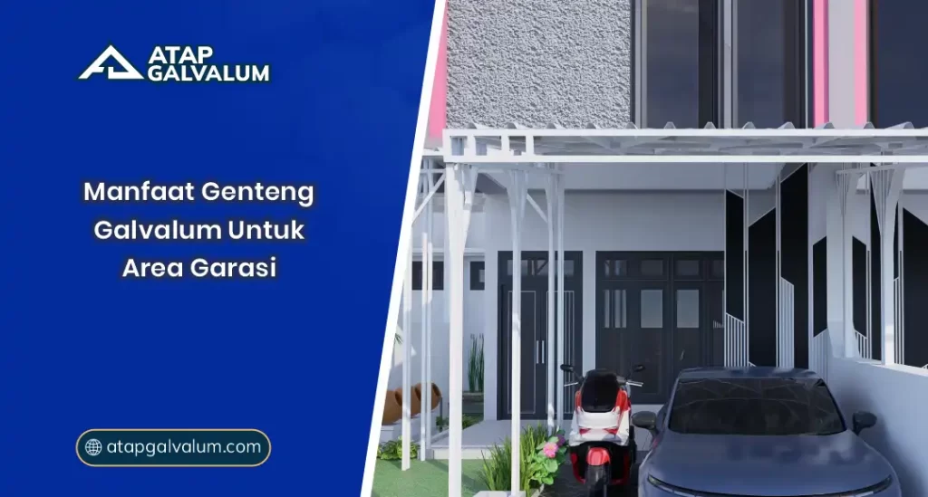 01 Manfaat Genteng Galvalum Untuk Area Garasi