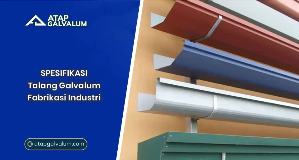01 Spesifikasi Talang Galvalum Fabrikasi Industri