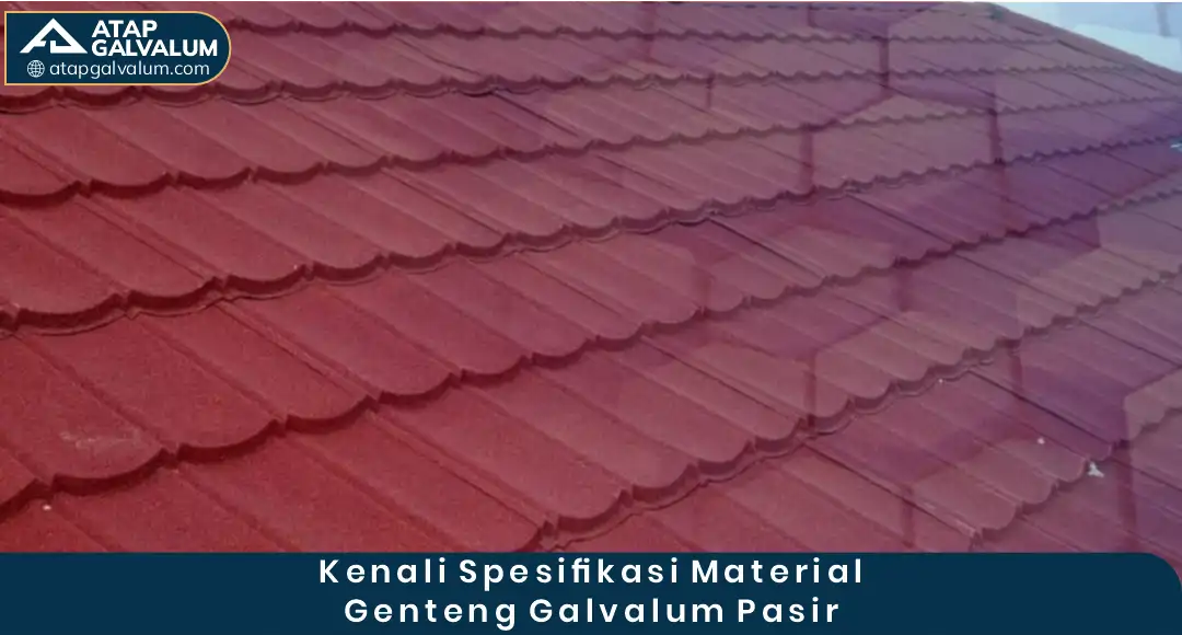  Kenali Spesifikasi Material Genteng Galvalum Pasir
