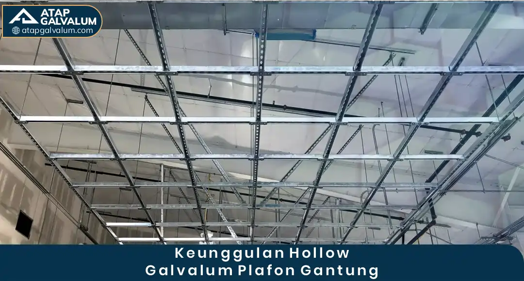 02 Keunggulan Hollow Galvalum Plafon Gantung