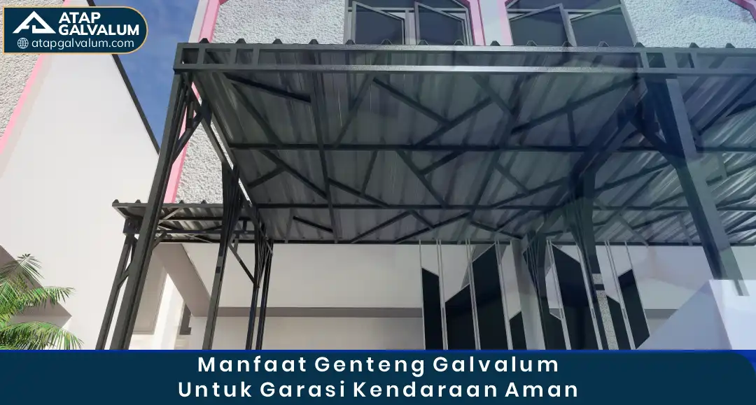 02 Manfaat Genteng Galvalum Untuk Garasi Kendaraan Aman