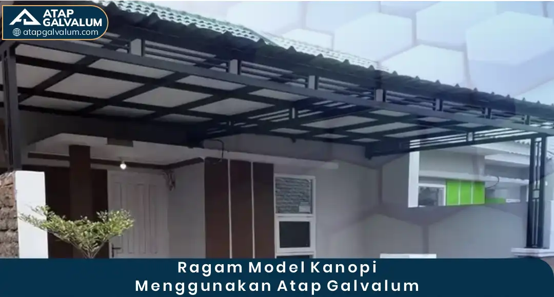 02 Ragam Model Kanopi Menggunakan Atap Galvalum