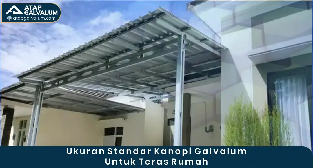 02 Ukuran Standar Kanopi Galvalum Untuk Teras Rumah