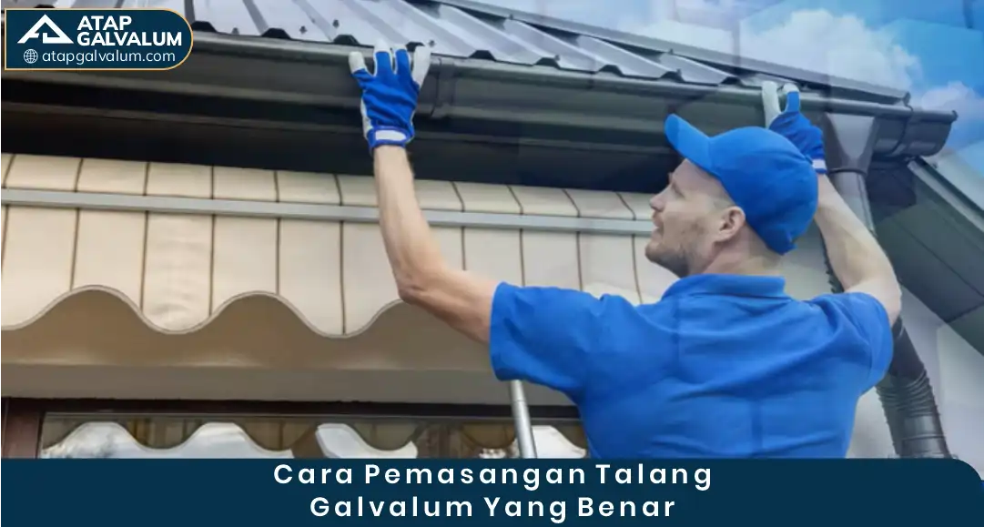 03 Cara Pemasangan Talang Galvalum Yang Benar