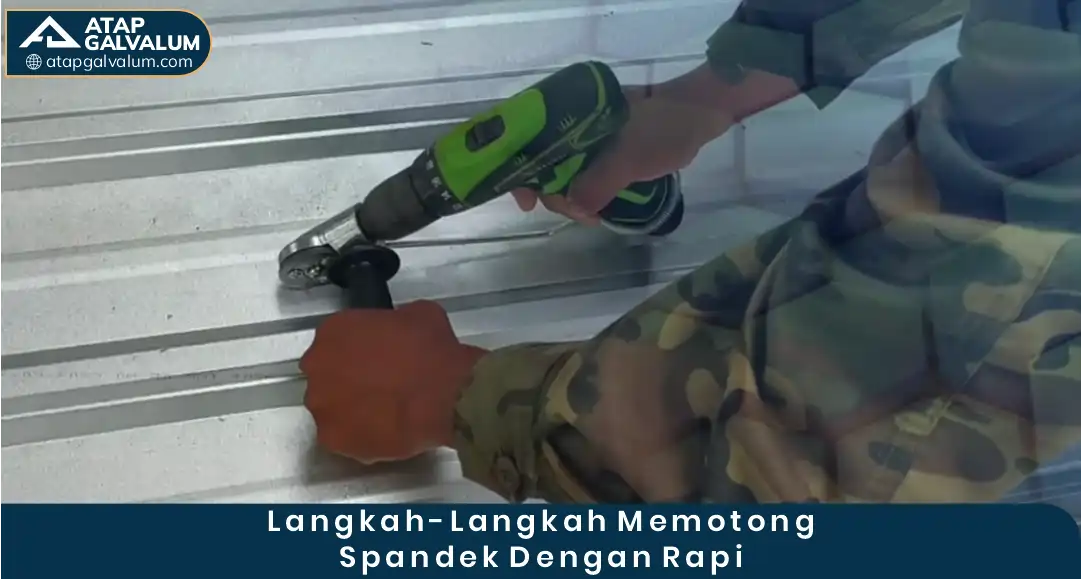 03 Langkah-LAngkah Memotong Spandek Dengan Rapi