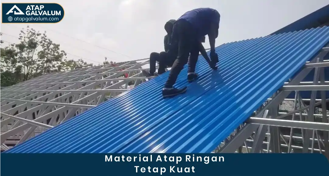 03 Material Atap Ringan Tetap Kuat
