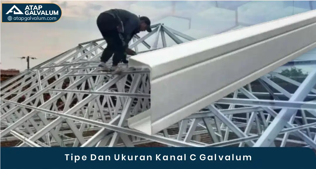 03 Tipe Dan Ukuran Kanal C Galvalum