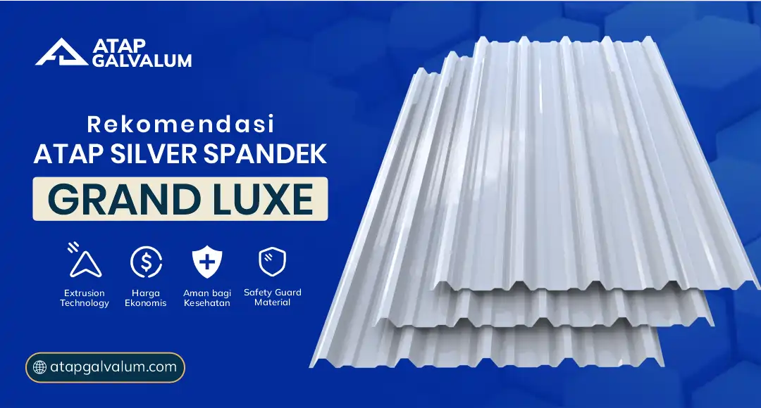 04 Rekomendasi Atap Silver Spandek Grand Luxe