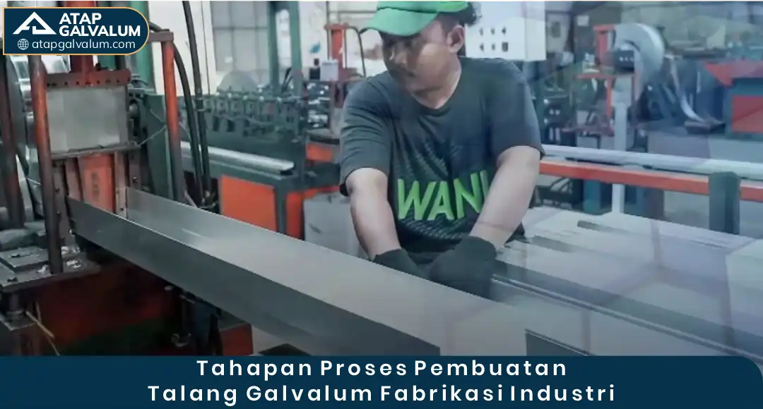 04 Tahapan Proses Pembuatan Talang Galvalum Fabrikasi Industri