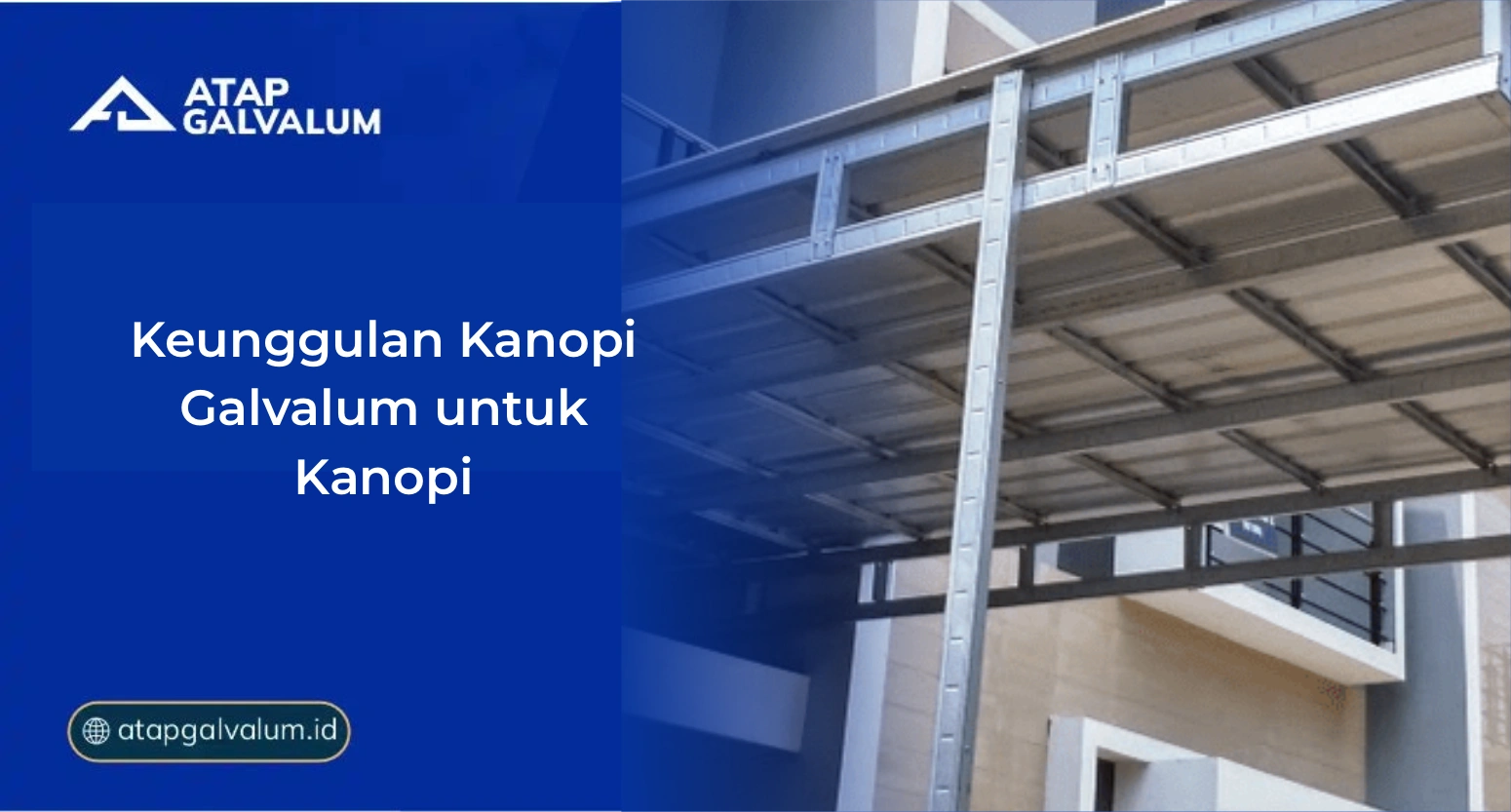 Keunggulan Kanopi Galvalum untuk Kanopi