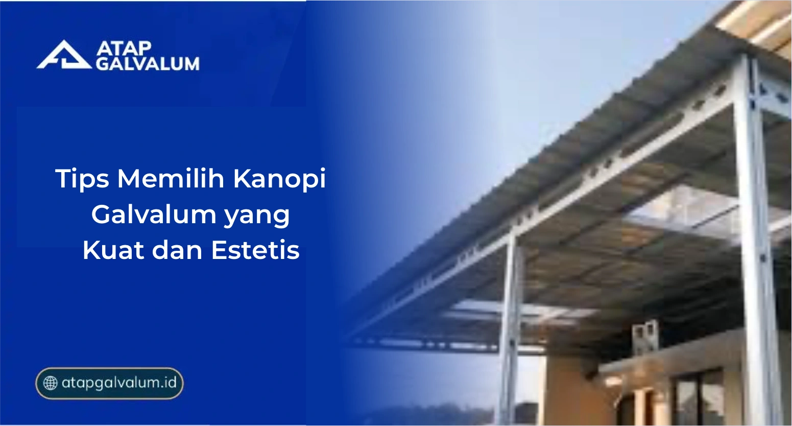 Tips Memilih Kanopi Galvalum yang Kuat dan Estetis