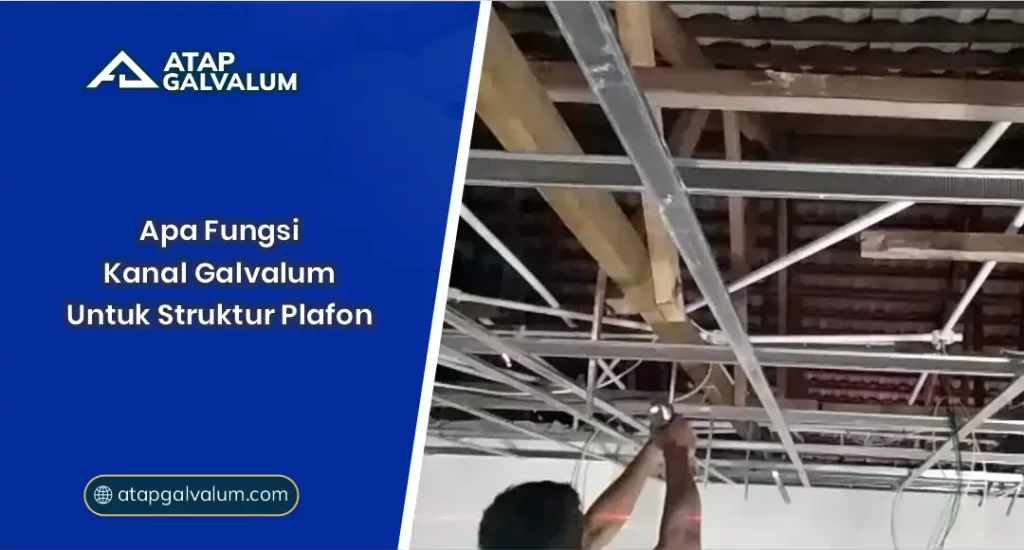 01 Apa Fungsi Kanal Galvalum Untuk Struktur Plafon