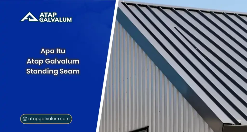 01 Apa Itu Atap Galvalum Standing Seam