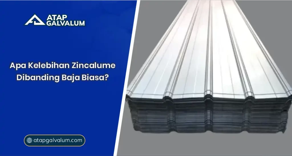 01 Apa Kelebihan Zincalume Dibandingkan Baja Biasa