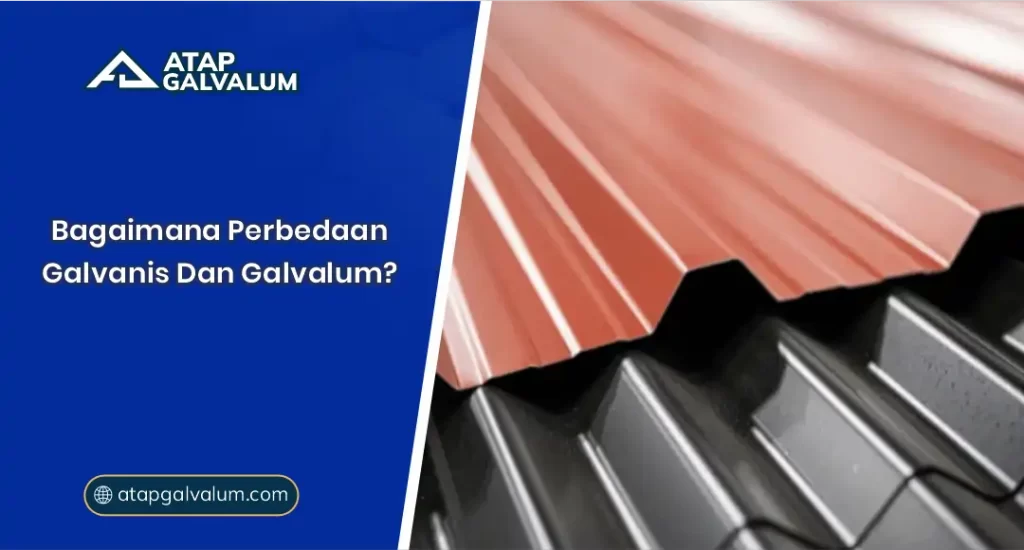 01 Bagaimana Perbedaan Galvanis & Galvalum
