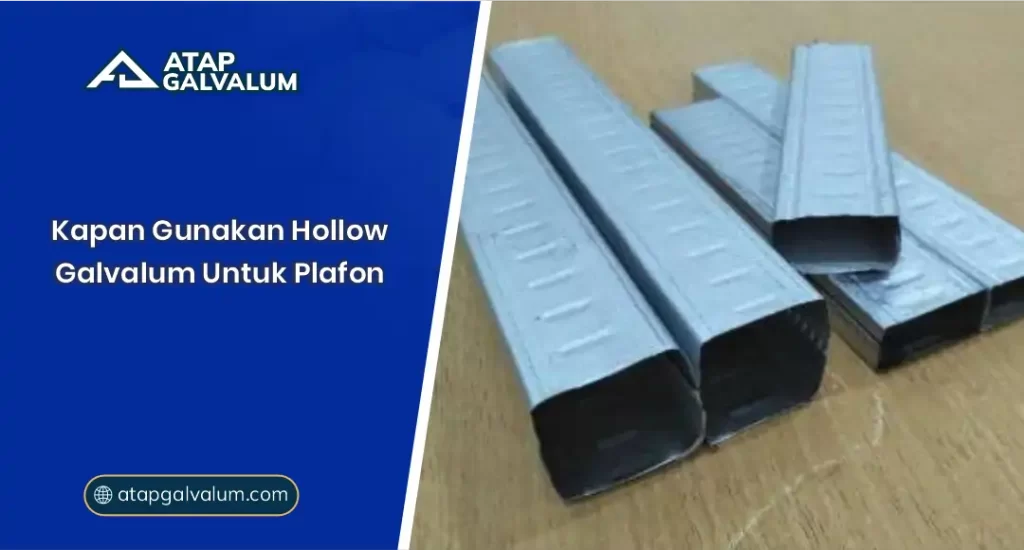01 Kapan Gunakan Hollow Galvalum Untuk Plafon