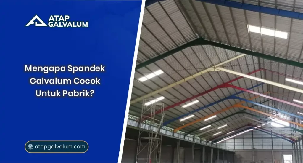 01 Mengapa Spandek Galvalum Cocok Untuk Pabrik